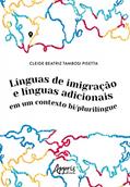 Ler Línguas de imigração e línguas adicionais em um contexto bi/plurilíngue, do autor Cleide Beatriz Tambosi Pisetta