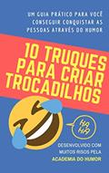 Ler 10 TRUQUES PARA CRIAR TROCADILHOS: Um guia prático para você conseguir conquistar as pessoas através do humor, do autor Luiz Zabuscka
