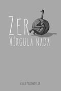Ler Zero vírgula nada, do autor Paulo Polzonoff Jr. Ler Zero vírgula nada, do autor Paulo Polzonoff Jr.