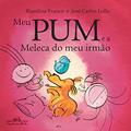 Ler Meu Pum e a Meleca do meu irmão, do autor Blandina Franco Ler Meu Pum e a Meleca do meu irmão, do autor Blandina Franco