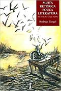 Ler Muita Retórica, Pouca Literatura, do autor Rodrigo Gurgel