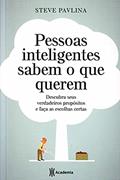 Ler Pessoas inteligentes sabem o que querem, do autor Steve Pavlina