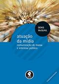 Ler Atuação da Mídia: Comunicação de Massa e Interesse Público, do autor Denis McQuail