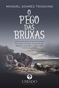 Ler O Pego das Bruxas, do autor Manuel Soares Traquina Ler O Pego das Bruxas, do autor Manuel Soares Traquina