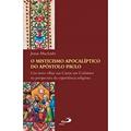 Ler O Misticismo Apocalíptico do Apóstolo Paulo: Um Novo Olhar nas Cartas aos Coríntios na Perspectiva da Experiência Religiosa, do autor Jonas Machado