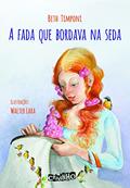 Ler A fada que bordava na seda, do autor Beth Timponi Ler A fada que bordava na seda, do autor Beth Timponi