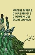 Ler Mateus Matias, o pirilampo e o homem que escrevinhava, do autor Valeria Pagani Ler Mateus Matias, o pirilampo e o homem que escrevinhava, do autor Valeria Pagani