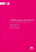 Ler A Bíblia grega dos Setenta: Do judaísmo helenístico ao cristianismo antigo: 52, do autor Marguerite Harl