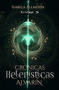 Ler Crônicas Helenísticas: Alvarin- Livro 3 (Crônicas Helênisticas), do autor Isabela Allmeida Ler Crônicas Helenísticas: Alvarin- Livro 3 (Crônicas Helênisticas), do autor Isabela Allmeida
