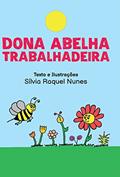 Ler Dona Abelha Trabalhadeira, do autor Sílvia Raquel Nunes Ler Dona Abelha Trabalhadeira, do autor Sílvia Raquel Nunes