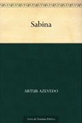 Ler Sabina, do autor Artur Azevedo Ler Sabina, do autor Artur Azevedo