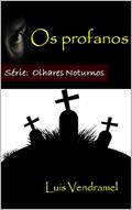Ler Os profanos, do autor Luis Vendramel Ler Os profanos, do autor Luis Vendramel