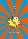 Ler Liber Pop (Projeto Xaoz Livro 5), do autor Gabriel de Figueiredo da Costa Ler Liber Pop (Projeto Xaoz Livro 5), do autor Gabriel de Figueiredo da Costa