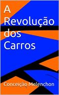 Ler A Revolução dos Carros, do autor Conceição Melenchon