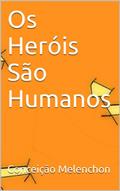 Ler Os Heróis São Humanos, do autor Conceição Melenchon