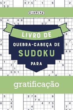Livro de quebra-cabeças de Sudoku para gratificação (Portuguese Edition), do autor Riddler Books