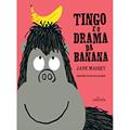 Ler Tingo e o drama da banana, do autor Jane Massey Ler Tingo e o drama da banana, do autor Jane Massey