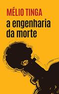 Ler a engenharia da morte, do autor Mélio Tinga Ler a engenharia da morte, do autor Mélio Tinga