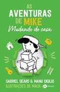 Ler As aventuras de Mike: mudando de casa, do autor Gabriel Dearo; Manu Digilio