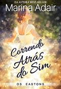 Ler Correndo Atras do Sim (Os Eastons Livro 1), do autor Marina Adair