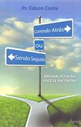 Ler Correndo Atrás ou Sendo Seguido, do autor Edson Pereira Costa