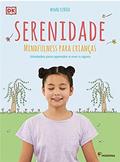 Ler Serenidade: mindfulness para crianças, do autor Wynne Kinder Ler Serenidade: mindfulness para crianças, do autor Wynne Kinder