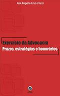 Ler Exercício da Advocacia: Prazos, estratégias e honorários, do autor José Rogério Cruz e Tucci Ler Exercício da Advocacia: Prazos, estratégias e honorários, do autor José Rogério Cruz e Tucci
