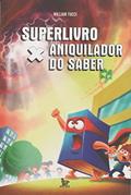 Ler Superlivro X. Aniquilador do Saber, do autor William Tucci