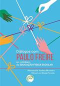 Ler Diálogos com paulo freire no cotidiano da educação física escolar, do autor Alessandra Andrea Monteiro; Vilma Lení Nista Piccolo