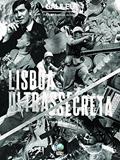 Ler Lisboa Ultrassecreta, do autor Dejan Tiago Stankovic