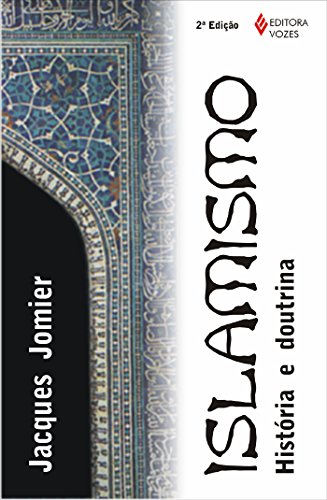 Ler Islamismo: história e doutrina, do autor Jacques Jomier Ler Islamismo: história e doutrina, do autor Jacques Jomier