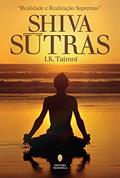 Ler Shiva Sutras: Realidade e Realização Supremas, do autor I.K. Taimni