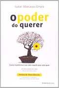 Ler O Poder do Querer. Como Transformar a Sua Vida Naquilo que Você Quer, do autor Isabel Abecassis Empis Ler O Poder do Querer. Como Transformar a Sua Vida Naquilo que Você Quer, do autor Isabel Abecassis Empis