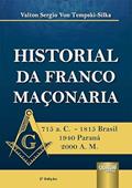 Ler Historial da Franco Maçonaria - 715 a. C. - 1815 Brasil 1940 Paraná 2000 A. M., do autor Valton Sergio von Tempski-Silka Ler Historial da Franco Maçonaria - 715 a. C. - 1815 Brasil 1940 Paraná 2000 A. M., do autor Valton Sergio von Tempski-Silka