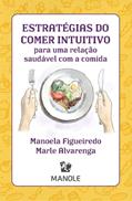 Ler Estratégias do Comer Intuitivo para uma relação saudável com a comida: Baralho, do autor Manoela Figueiredo; Marle Alvarenga Ler Estratégias do Comer Intuitivo para uma relação saudável com a comida: Baralho, do autor Manoela Figueiredo; Marle Alvarenga