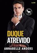 Ler Duque Atrevido, do autor Annabelle Anders Ler Duque Atrevido, do autor Annabelle Anders