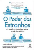 Ler O Poder dos Estranhos: os Beneficios do Diálogo em um Mundo Desconfiado, do autor Joe Keohane