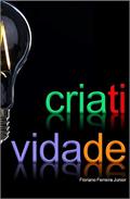 Ler CRIATIVIDADE DE UM JEITO FÁCIL: Como liberar seu potencial criativo, do autor FLORIANO FERREIRA JUNIOR Ler CRIATIVIDADE DE UM JEITO FÁCIL: Como liberar seu potencial criativo, do autor FLORIANO FERREIRA JUNIOR