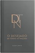 Ler O Desejado De Todas As Nações (Edição Atualizada - Encadernado), do autor Ellen G. White Ler O Desejado De Todas As Nações (Edição Atualizada - Encadernado), do autor Ellen G. White