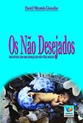 Ler Os não Desejados, do autor Daniel Meurois Givaudan