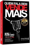 Ler Quem Fala bem Vende Mais: os Segredos da Comunicação por um dos Maiores Locutores do País, do autor Bob Floriano