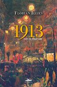 Ler 1913: Antes da tempestade, do autor Florian Illies