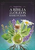 Ler A Bíblia dos óleos Essenciais, do autor Daniéle Festy Ler A Bíblia dos óleos Essenciais, do autor Daniéle Festy
