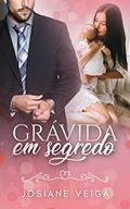 Ler Grávida em Segredo . O CEO e a Virgem!, do autor Josiane Veiga Ler Grávida em Segredo . O CEO e a Virgem!, do autor Josiane Veiga