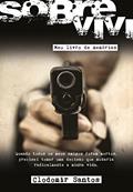 Ler Sobrevivi: Meu livro de memórias, do autor Clodomir Santos