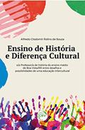 Ler ENSINO DE HISTÓRIA E DIFERENÇA CULTURAL: entre desafios e possibilidades de uma educação intercultural, do autor Alfredo Clodomir Rolins SOUZA Ler ENSINO DE HISTÓRIA E DIFERENÇA CULTURAL: entre desafios e possibilidades de uma educação intercultural, do autor Alfredo Clodomir Rolins SOUZA