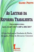 Ler As Lacunas da Reforma Trabalhista, do autor Gleibe Pretti Ler As Lacunas da Reforma Trabalhista, do autor Gleibe Pretti