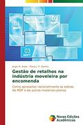 Ler Gestao de Retalhos Na Industria Moveleira Por Encomenda: Como aproveitar racionalmente as sobras de MDF e de outros materiais planos, do autor Anjos Jorge M.; Dantas Maria J. P. Ler Gestao de Retalhos Na Industria Moveleira Por Encomenda: Como aproveitar racionalmente as sobras de MDF e de outros materiais planos, do autor Anjos Jorge M.; Dantas Maria J. P.