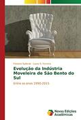 Ler Evolução da Indústria Moveleira de São Bento do Sul: Entre os anos 1990-2015, do autor Flaviane Sydorak; Lucas S. Ferreira
