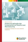 Ler Análise da aplicação dos fundamentos da filosofia Lean Manufacturing: A gestão de estoque em uma industria moveleira, do autor Daiane Ferreira Dias Ler Análise da aplicação dos fundamentos da filosofia Lean Manufacturing: A gestão de estoque em uma industria moveleira, do autor Daiane Ferreira Dias